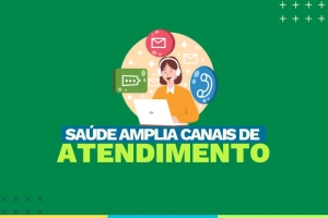 SFI amplia canais de atendimento nas unidades de saúde