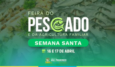 Feira do Pescado e da Agricultura Familiar movimenta Semana Santa