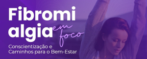 Maio Roxo: prefeitura promove evento de conscientização sobre fibromialgia nesta quarta-feira (15)