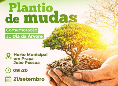 Plantio de mudas no Horto de Praça João Pessoa para marcar o Dia da Árvore