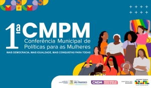Comdim terá a 1ª Conferência Municipal de Políticas para Mulheres de SFI